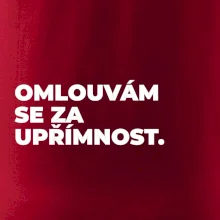 OMLOUVÁM SE ZA UPŘÍMNOST.