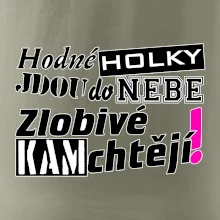 Hodné holky jdou do nebe, zlobivé kam chtějí!