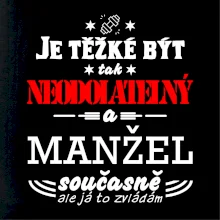 Je těžké být tak neodolatelný - manžel