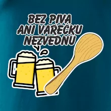 Bez piva ani vařečku nezvednu