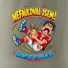 Nefauloval jsem gravitace byla silnější