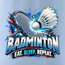 Badmintonová raketa s košíčkem eat sleep repeat