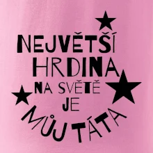 Nejvetší hrdina na Světě je můj táta