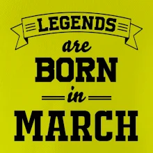 Legends are born in March