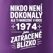Nikdo není dokonalý ale ti narození v roce 1974 jsou zatraceně blízko
