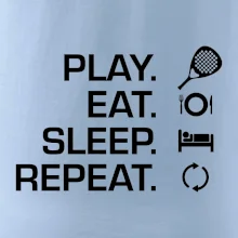 Play eat sleep repeat padel