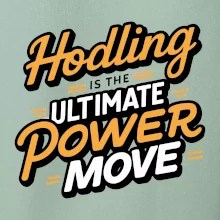 HODLing is the ultimate power move
