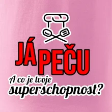 Já peču - tvoje superschopnost? rovný nápis