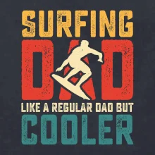 Surfing dad like a regular dad but cooler
