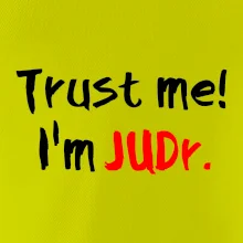 Trust me I´m  JUDr. / Věř mi jsem právník