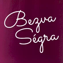 Bezva ségra - nápis na prsou