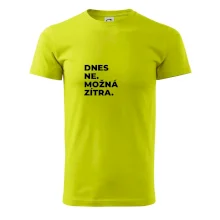 DNES NE. MOŽNÁ ZÍTRA.