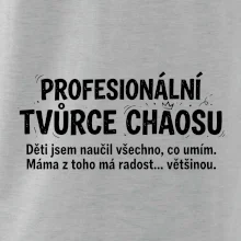 Táta profesionální tvůrce chaosu