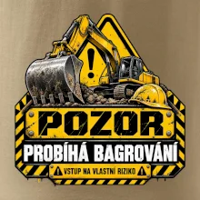 Pozor probíhá bagrování vstup na vlastní riziko