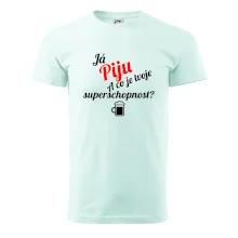 Já piju - tvoje superschopnost? šikmý nápis