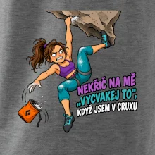 Nekřič na mě vycvakej to