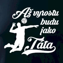 Až vyrostu budu jako táta Volejbal