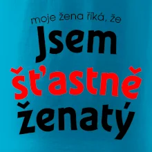 Moje žena říká, že jsem šťastně ženatý