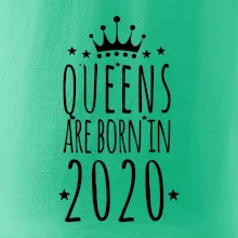 Queens are born in 2020 Queens are born in 2020