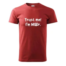 Trust me I´m  MUDr. / Věř mi jsem MUDR.