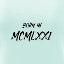 Born in - Římské číslo 1971