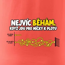Nejvíc běhám když jdu pro míčky k plotu