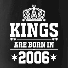 Kings are born in 2006 Kings are born in 2006