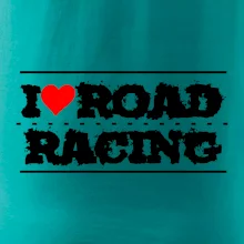 I love road racing I love road racing