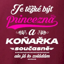 Je těžké být princezna - koňařka