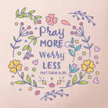 Pray more worry less