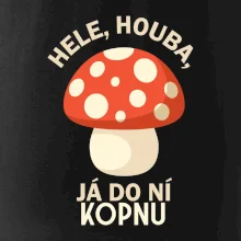 Hele, houba, já do ni kopnu