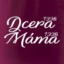 Dcera, Máma  vaše ročníky