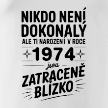 Nikdo není dokonalý ale ti narození v roce 1974 jsou zatraceně blízko