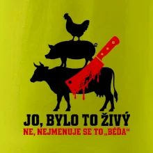 Jo bylo to živý nejmenuje se to béďa