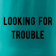 Párové triko - Looking for trouble