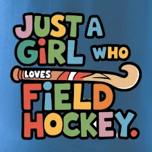 Barevný nápis Just a girl who loves field hockey