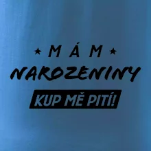 Mám narozeniny kup mě pití