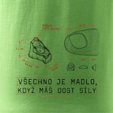 Všechno je madlo když máš dost síly