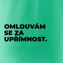 OMLOUVÁM SE ZA UPŘÍMNOST.
