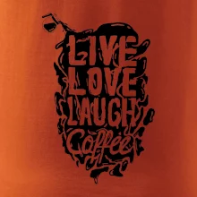 Live love laugh coffee