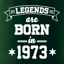 Legends are born in 1973
