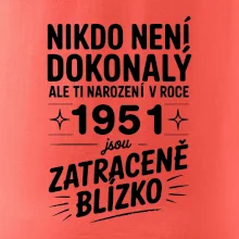 Nikdo není dokonalý ale ti narození v roce 1951 jsou zatraceně blízko