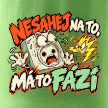 Nesahej na to má to fázi