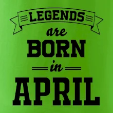 Legends are born in April