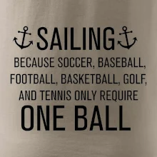 Sailing beacause one ball