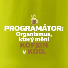 ROGRAMÁTOR Organismus, který mění kofein v kód