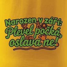 Narozen v září -  Plevel počká, oslava ne!