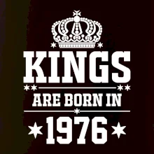 Kings are born in 1976