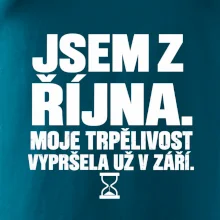 Jsem z října trpělivost vypršela v září
