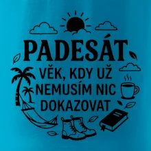 50 věk kdy si nemusím nic dokazovat